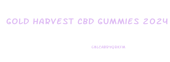 Gold Harvest Cbd Gummies 2024 Mg