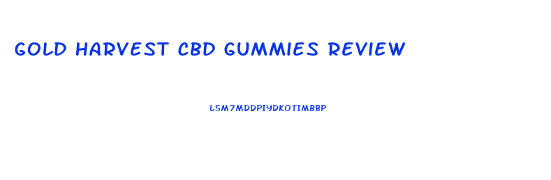 Gold Harvest Cbd Gummies Review