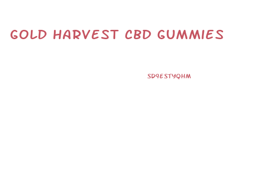Gold Harvest Cbd Gummies