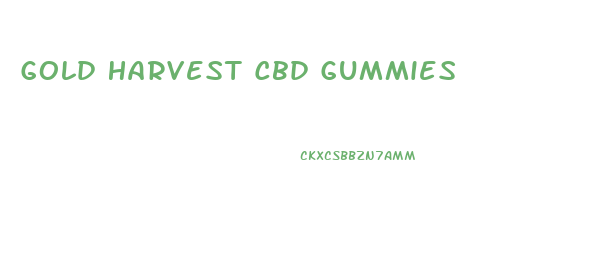 Gold Harvest Cbd Gummies