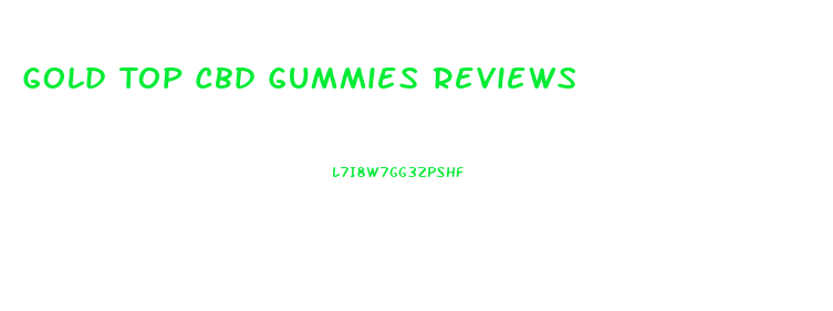 Gold Top Cbd Gummies Reviews