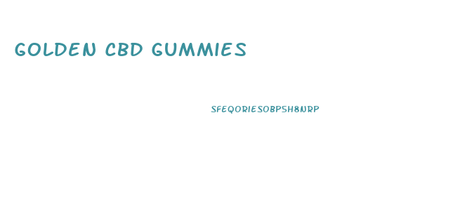 Golden Cbd Gummies