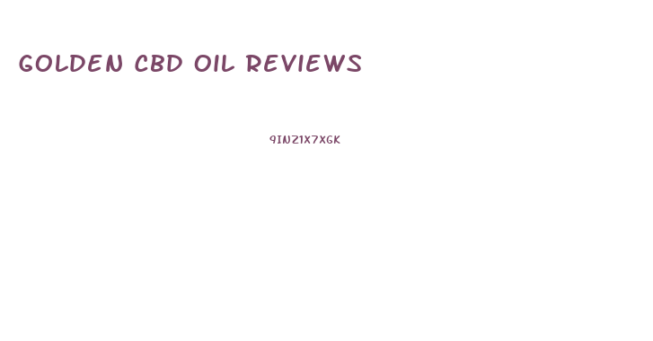 Golden Cbd Oil Reviews
