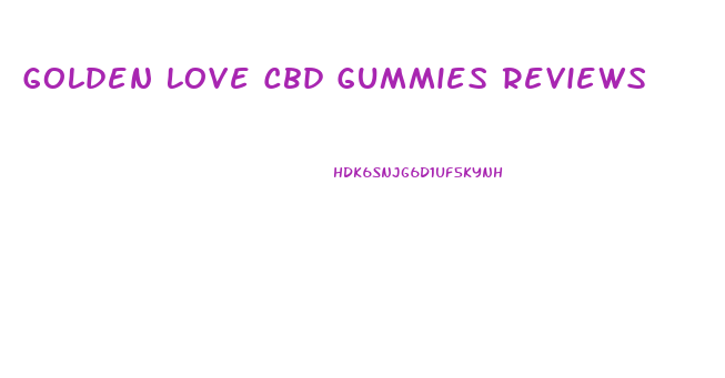 Golden Love Cbd Gummies Reviews