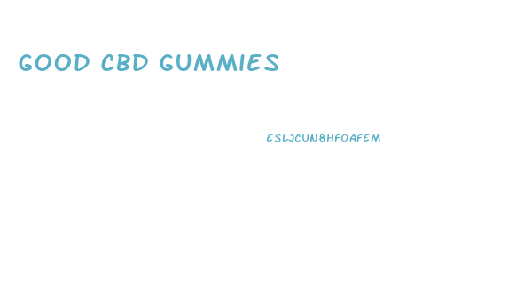 Good Cbd Gummies
