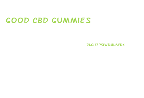 Good Cbd Gummies