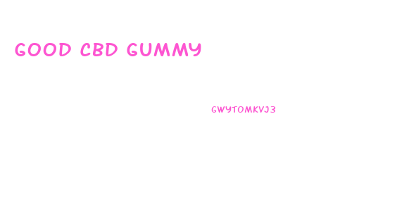 Good Cbd Gummy