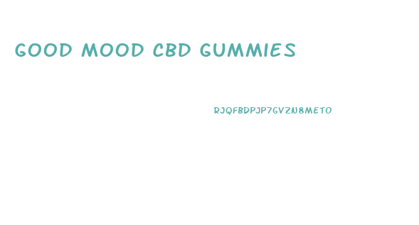 Good Mood Cbd Gummies