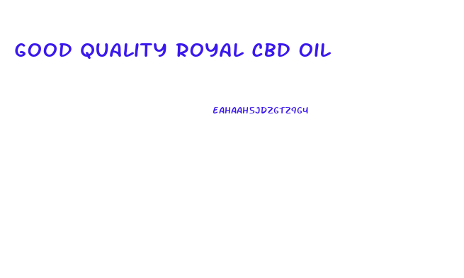 Good Quality Royal Cbd Oil