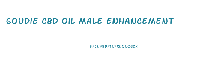 Goudie Cbd Oil Male Enhancement