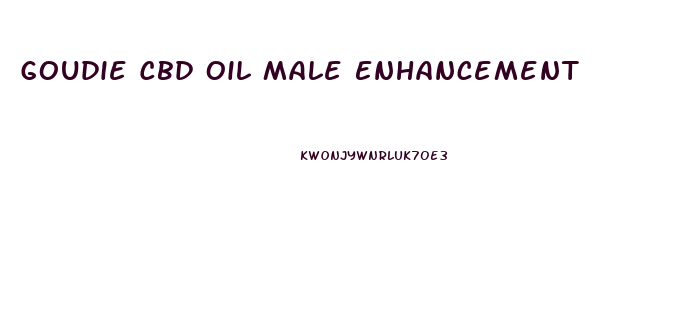 Goudie Cbd Oil Male Enhancement