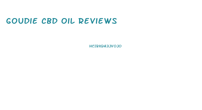 Goudie Cbd Oil Reviews