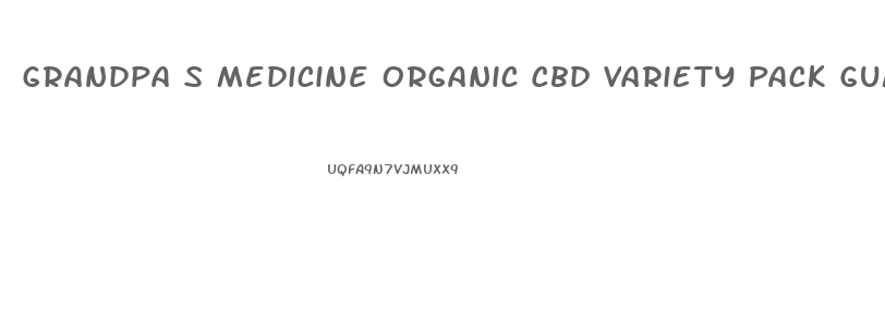 Grandpa S Medicine Organic Cbd Variety Pack Gummies