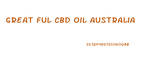 Great Ful Cbd Oil Australia