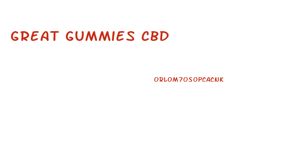 Great Gummies Cbd