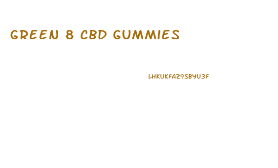 Green 8 Cbd Gummies