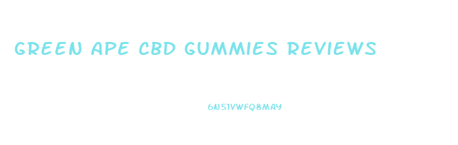 Green Ape Cbd Gummies Reviews