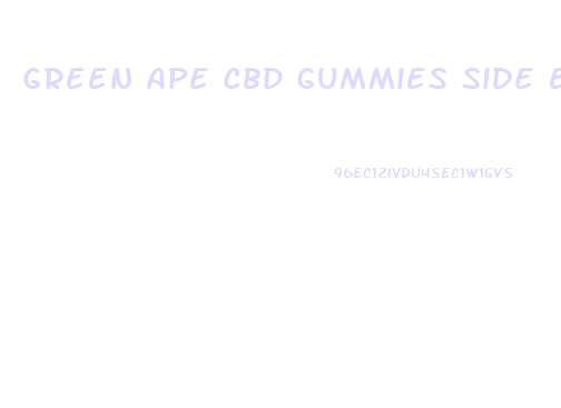 Green Ape Cbd Gummies Side Effects