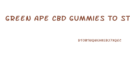 Green Ape Cbd Gummies To Stop Smoking