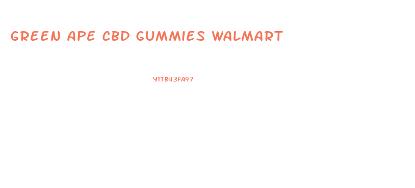 Green Ape Cbd Gummies Walmart