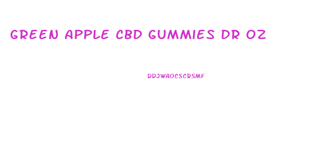 Green Apple Cbd Gummies Dr Oz