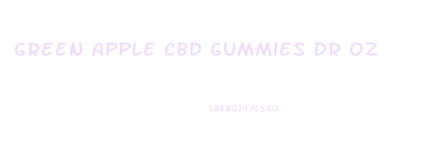 Green Apple Cbd Gummies Dr Oz