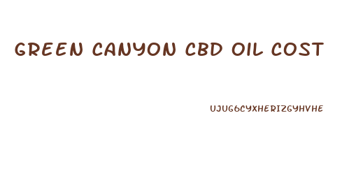 Green Canyon Cbd Oil Cost