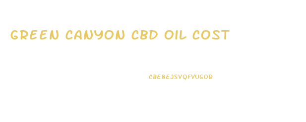 Green Canyon Cbd Oil Cost