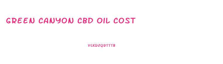 Green Canyon Cbd Oil Cost