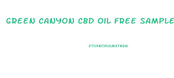 Green Canyon Cbd Oil Free Sample
