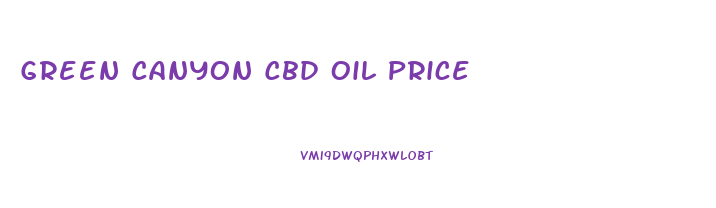 Green Canyon Cbd Oil Price