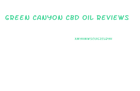 Green Canyon Cbd Oil Reviews