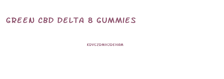 Green Cbd Delta 8 Gummies