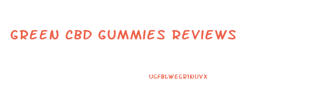 Green Cbd Gummies Reviews
