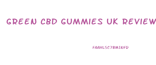 Green Cbd Gummies Uk Reviews