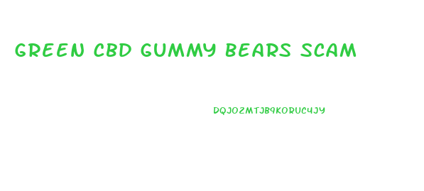 Green Cbd Gummy Bears Scam