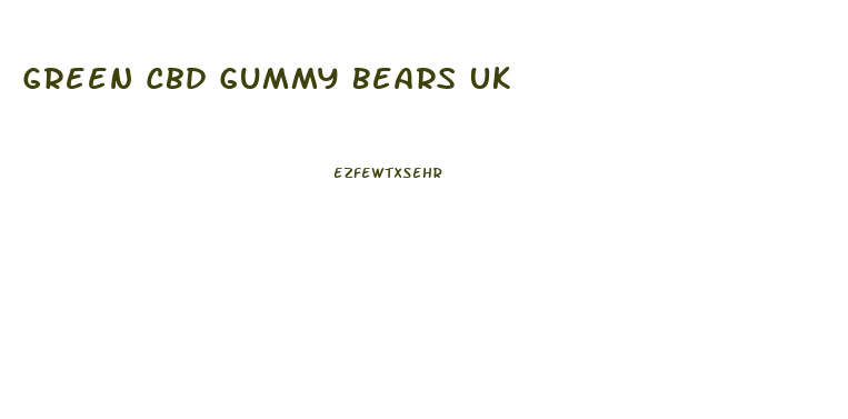 Green Cbd Gummy Bears Uk