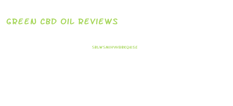 Green Cbd Oil Reviews