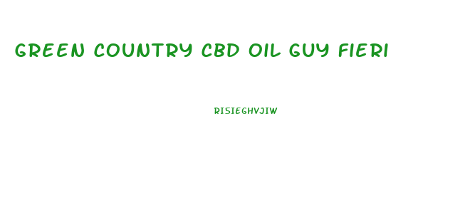 Green Country Cbd Oil Guy Fieri