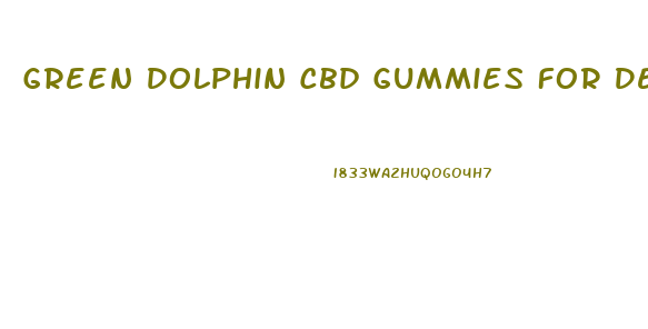 Green Dolphin Cbd Gummies For Dementia