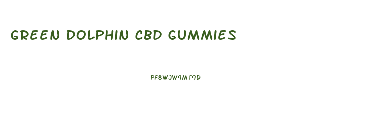 Green Dolphin Cbd Gummies
