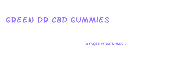 Green Dr Cbd Gummies