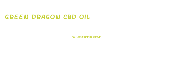 Green Dragon Cbd Oil