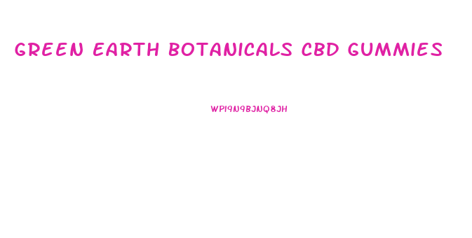 Green Earth Botanicals Cbd Gummies