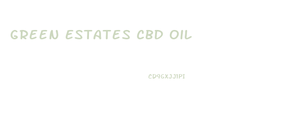 Green Estates Cbd Oil
