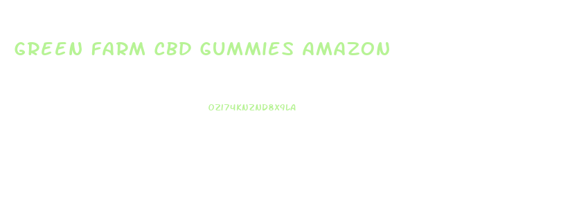 Green Farm Cbd Gummies Amazon