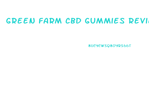 Green Farm Cbd Gummies Review