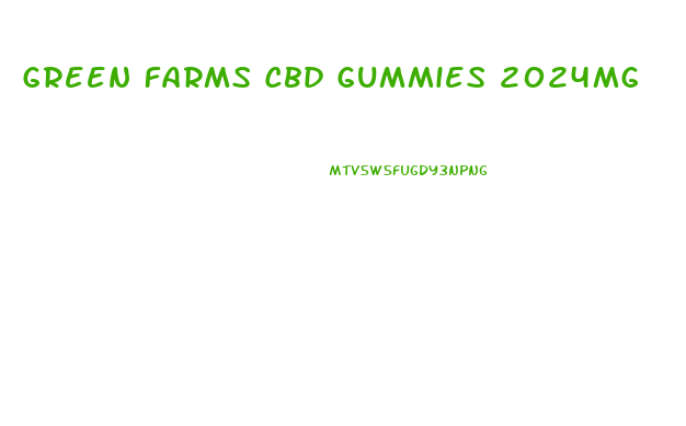 Green Farms Cbd Gummies 2024mg