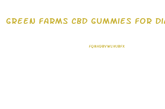 Green Farms Cbd Gummies For Diabetes