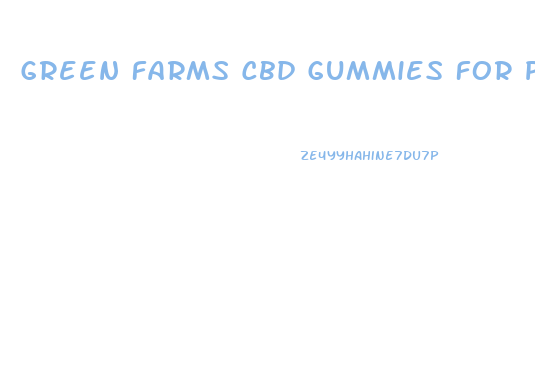 Green Farms Cbd Gummies For Penile Growth